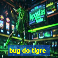 bug do tigre